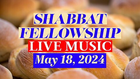Shabbat Fellowship w/ Live Music - May 18, 2024