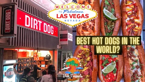 Dirt Dog Las Vegas Nevada | Best Hot Dogs In The World?