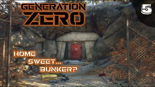 Home Sweet... Bunker? | Generation Zero Gameplay 2022 | Ep. 5
