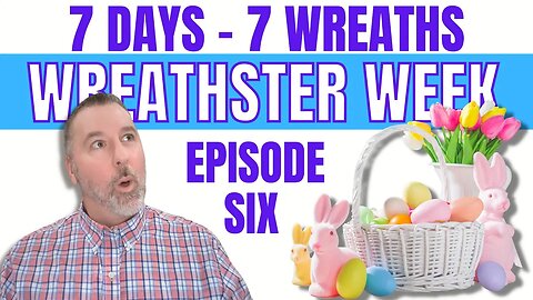 Wreathster Week - Episode 6 - Easter Wreath - Wreath DIY