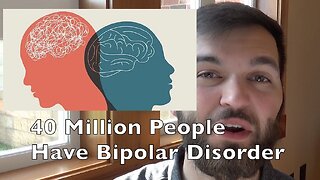 40 Million People Have Bipolar Disorder