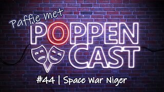 Paffie met PoppenCast #44 | Space War Niger