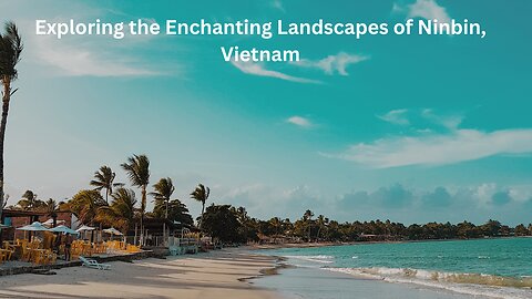 Exploring the Enchanting Landscapes of Ninbin, Vietnam#NinhbinExplorers #EnchantingNinhbin