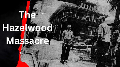8 Dead in a Night of Terror - The Hazelwood Massacre