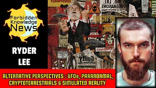 Alternative Perspectives: UFOs, Paranormal, Cryptoterrestrials & Simulated Reality | Ryder Lee