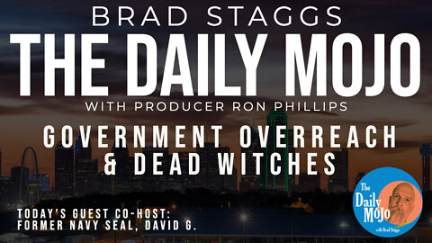 LIVE: Government Overreach & Dead Witches - The Daily Mojo