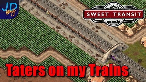 Taters on my Trains 🚂 EP15 Sweet Transit 🚃 Lets Play, Tutorial, Walkthrough