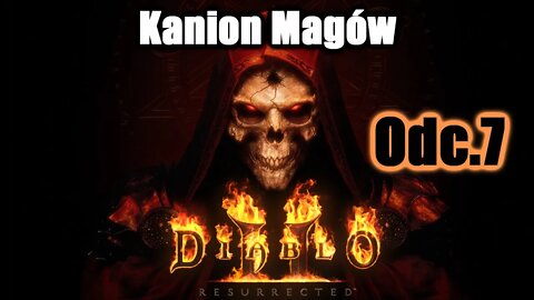 Diablo II: Resurrected odc.7 Kanion Magów