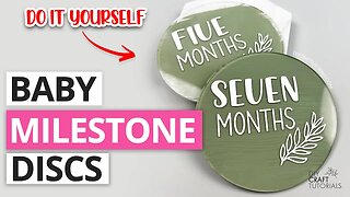 BABY MILESTONE DISCS | DIY Craft Tutorials