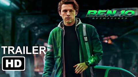 Ben 10: The Movie 'Tom Holland' 2021 "Teaser Trailer"