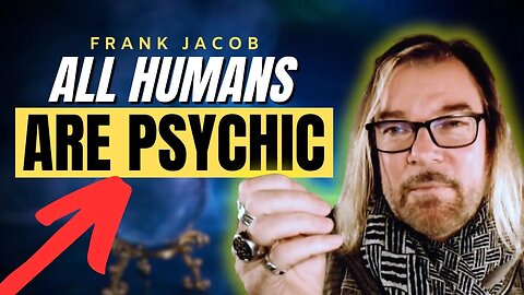 All Humans Are PSYCHIC! Frank Jacob