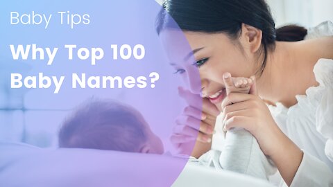 Why Top 100 Baby Names?