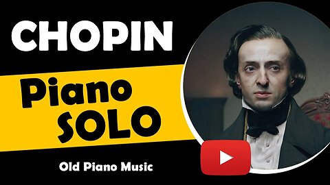 The Top Chopin Piano Solos You Need To Hear
