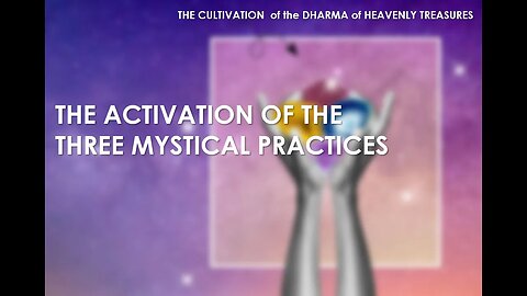 THE ACTIVATION OF THE THREE MYSTICAL PRACTICES