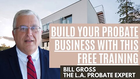 Build Your Probate Business with This FREE Training