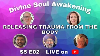 S5E02 - Releasing Trauma From The Body