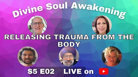 S5E02 - Releasing Trauma From The Body