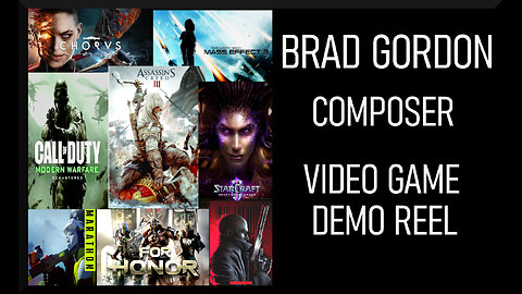 Brad Gordon - Video Game Composing Demo Reel - Assassin's Creed, Hitman, Starcraft