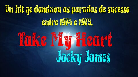 09 – TAKE MY HEART – JACKY JAMES