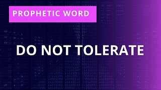 Prophetic Word - Do Not Tolerate