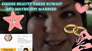 FOODIE BEAUTY SHOWS US KUWAIT AND MAYBE ALLREADY MARRIED
