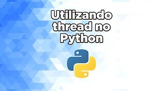 Utilizando thread no Python