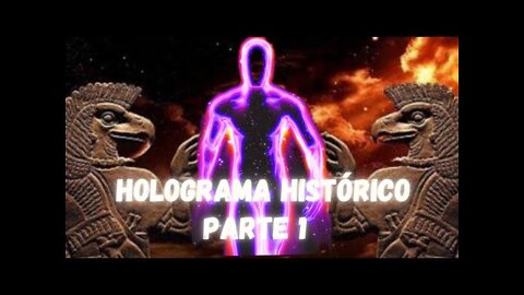 Holograma Histórico ANUNNAKI episódio 1