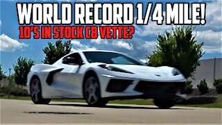 World RECORD Bone-Stock C8 Corvette Quarter-Mile Times! *INCONCEIVABLE*