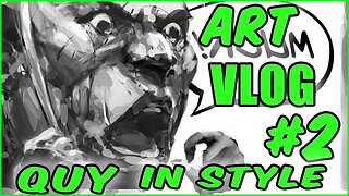 Art Vlog #2 Quy in style
