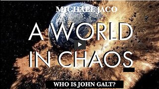 Michael Jaco DISCUSSES "A WORLD IN CHAOS" W/ Clayton Thomas. WHAT WE CAN DO. THX John Galt.