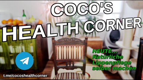 Coco's Health Corner Tutorial Nr.5 - Natürliche Lippenpflege selber machen