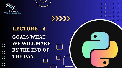 4. Day 1 Goals what we will make by the end of the day | Skyhighes | Python