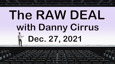 The Raw Deal (27 December 2021) with Danny Cirrus