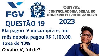 CGM RJ 2023 FGV Questão 19 | Camila comprou um produto que custava R$ 1.500,00 à vista. Ela pagou um