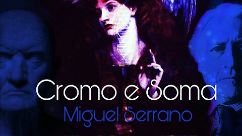 Miguel Serrano - Cromo e Soma [El Cordón Dorado, 1978]