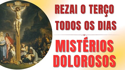 Santo Terço - Mistérios Dolorosos (13/10/2023)