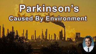 The Vast Majority Of Parkinson's Disease Is Due To Environmental Causes