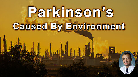 The Vast Majority Of Parkinson's Disease Is Due To Environmental Causes