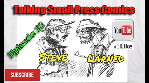 Talking Small Press Comics Epsd 32