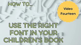 How to Use the Right Fonts in Your Children's Book