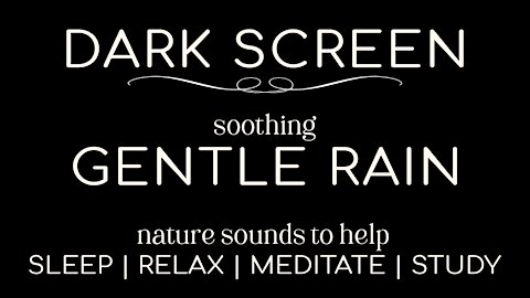 Dark Screen Gentle Rain for Sleeping | Relaxing | Meditation | Study | Ambient Background