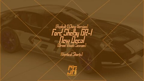 [Asphalt 9 China (A9C/狂野飙车9)] Ford Shelby GR-1 New Decal | New Generation: Showdown Season | #Shorts