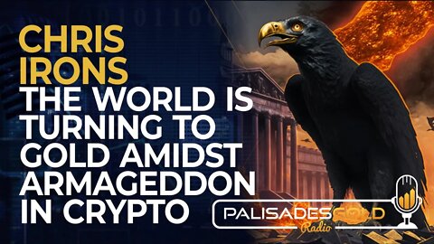 Chris Irons: The World is Turning To Gold Amidst Armageddon in Crypto