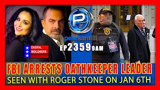 EP 2359-9AM FBI ARRESTS OATHKEEPER LEADER WHO WAS SEEN WITH ROGER STONE ON JAN 6TH