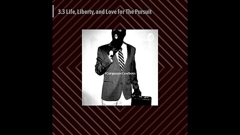 Corporate Cowboys Podcast - 3.3 Life, Liberty, and Love for The Pursuit