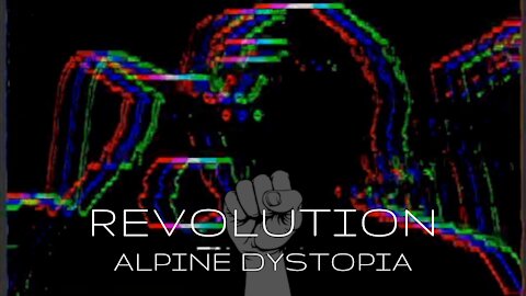 Alpine Dystopia - Revolution [Official Music Video]
