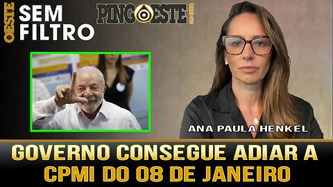 Governo lula consegue adiar CPMI do 08 de janeiro [ANA PAULA HENKEL]