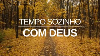 Sozinho com DEUS - Música de Adoração para Oração Meditação e Relaxar