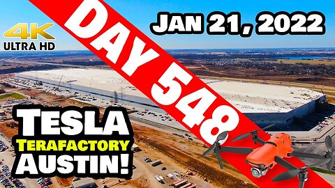 Tesla Gigafactory Austin 4K Day 548 - 1/21/22 - Tesla Texas - GIGA TEXAS AS IT STANDS TODAY!