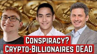 3 Crypto Billionaires Died in the Last Month!